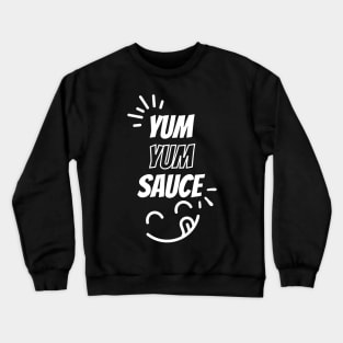 yum yum sauce Crewneck Sweatshirt